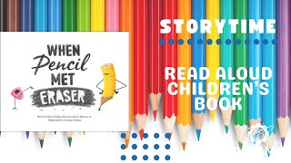 When Pencil Met Eraser by Karen Kilpatrick | Read Aloud Children's Book | Storytime