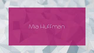 Mia Huffman - appearance