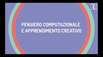 Pensiero computazionale e apprendimento creativo - Preview corso Riconnessioni