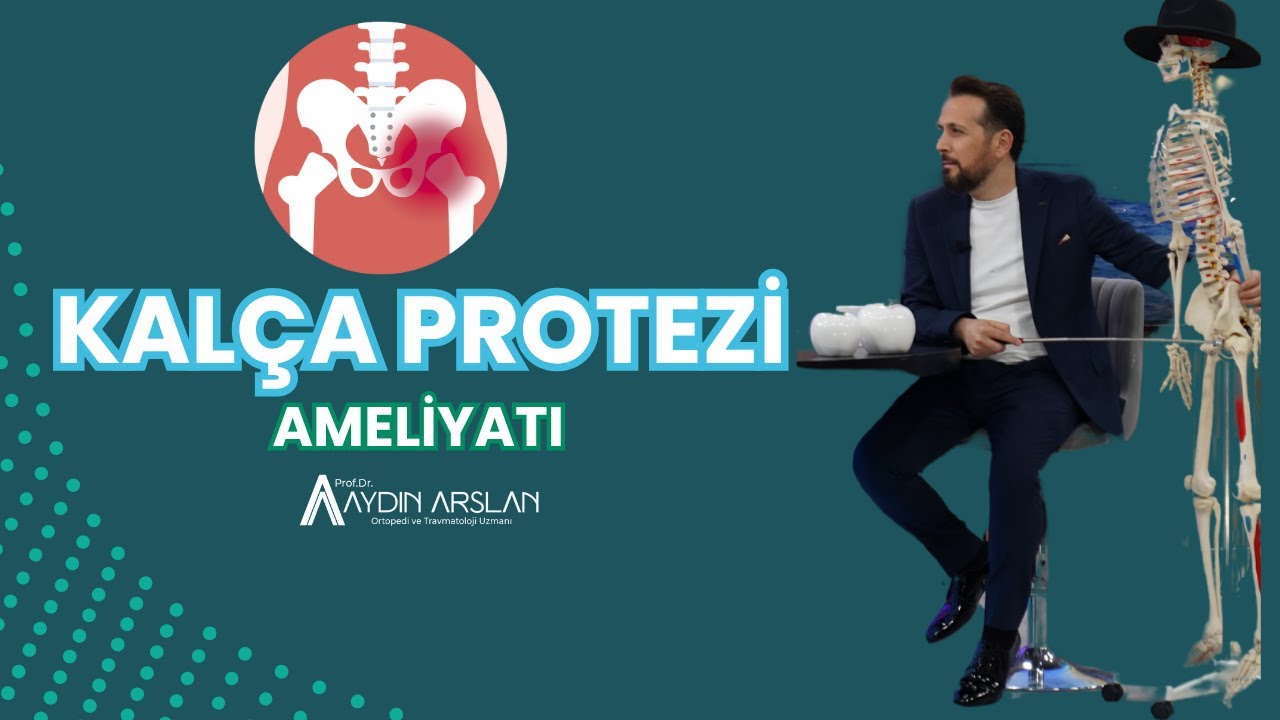 Kalça Protezi Ameliyatı Hakkında Merak Edilenler | Prof. Dr. Aydın Arslan
