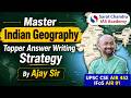 The Ultimate Strategy for Indian Geography Answer Writing | UPSC Mains | Ajay Gupta Sir
