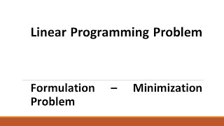 5 LPP - Formulation of Minimization Problem