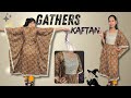 Gathers Kaftan Kurti Cutting and Stitching/ Designer kaftan kaise banaye