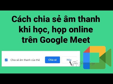 Video Cách chia sẻ âm thanh trên Google Meet | Thầy Giáo Làng - youtube