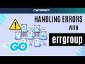 #61 Golang - Mastering Concurrency: Handling Errors with errgroup