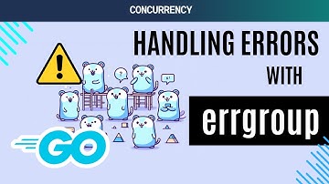#61 Golang - Mastering Concurrency: Handling Errors with errgroup
