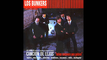 Canción de lejos - Los Bunkers