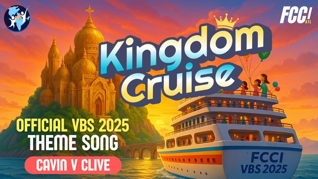 OFFICIAL VBS SONG 2025 | Kingdom Cruise - Cavin V Clive | FCCI St. Louis
