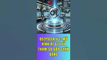 DeepSeek V3 Mô hình AI 671 tỷ tham số gây chấn động