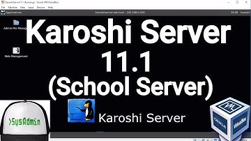 Karoshi Server 11.1 (Open Source School Server) Installation + Overview on Oracle VirtualBox [2017]