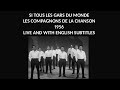 Capture de la vidéo Si Tous Les Gars Du Monde - Les Compagnons De La Chanson - 1956S - Live And With English Subtitle