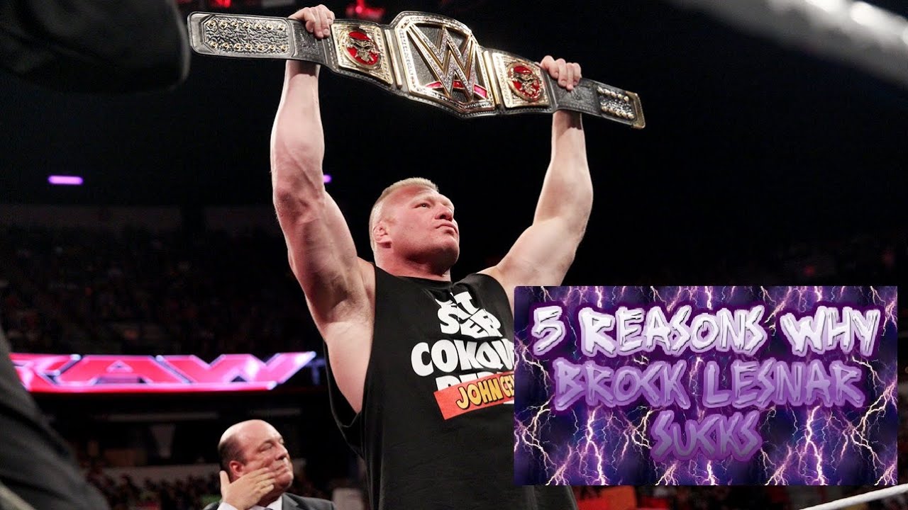 5 Reasons Why Brock Lesnar Sucks! 