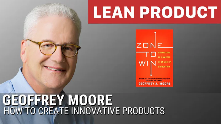 Geoffrey Moore on Zone to Win Product Innovation a...