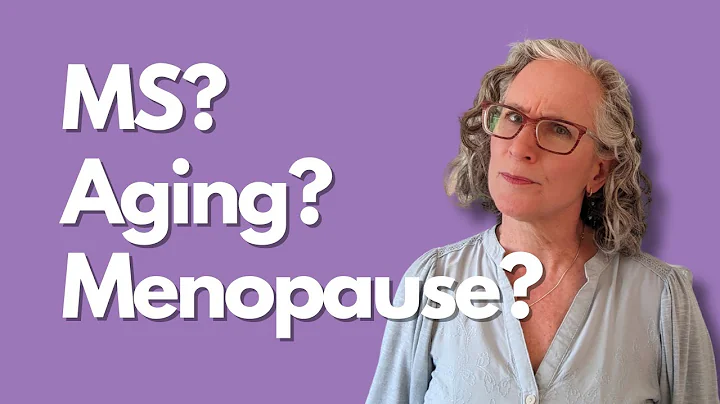 MS, Aging, and Menopause - Tips for all Three!