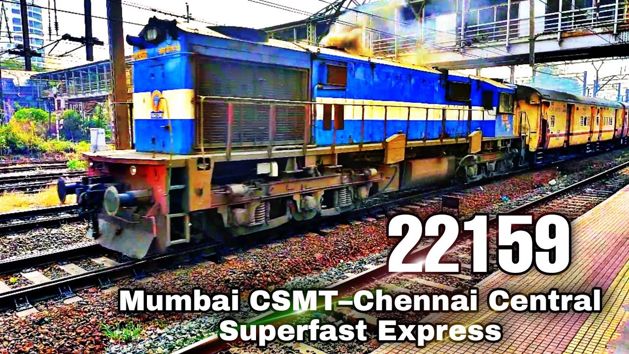 22159 - Mumbai Csmt Mgr Chennai Central Sf Express. Indian Railways ...