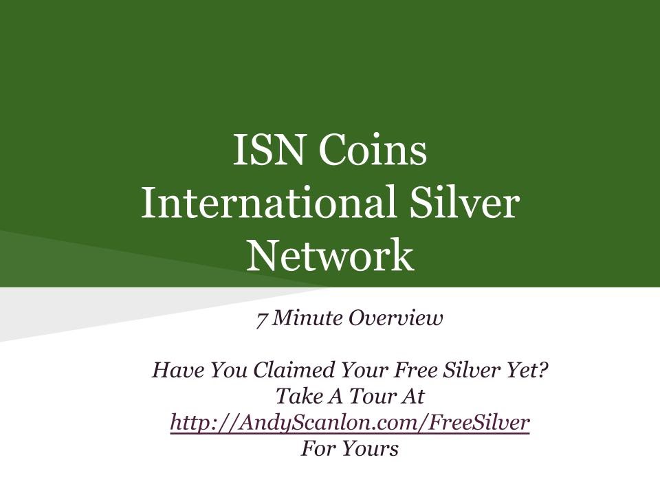 ISN Coins -  International Silver Network Overview