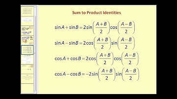 Sum to Product and Product to Sum Identities