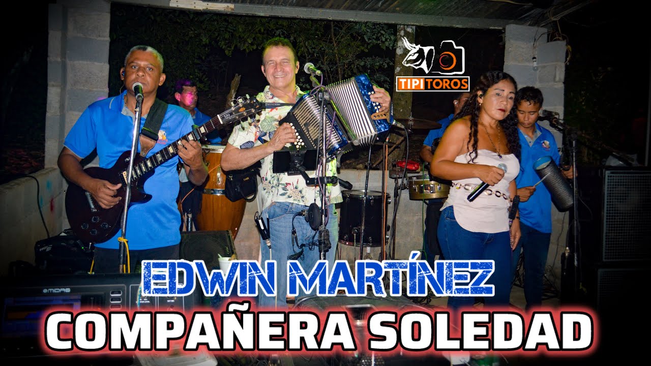 COMPAÑERA SOLEDAD - EDWIN MARTÍNEZ & LOS ALEGRES DE LA CUMBIA EN EL PIÑAL - RÍO DE JESÚS 
