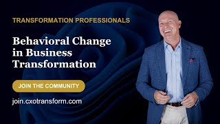 Behavioral Change in Business Transformation