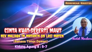 Cinta kuat seperti maut (Kidung Agung 8:5-7) Renungan Kristen dalam bahasa Timor Dawan