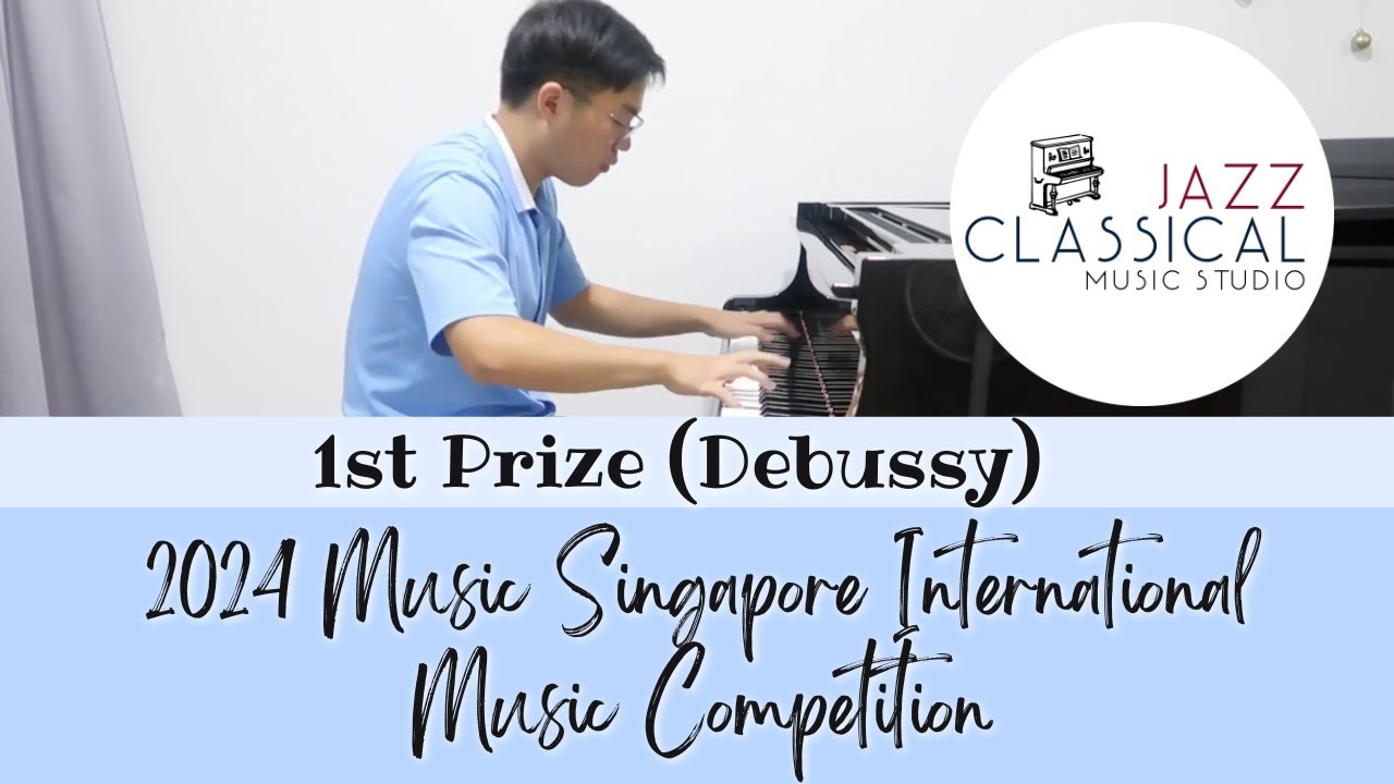 🏆1st Prize - 2024 Music Singapore International Music Competition: Anthony Fam (Debussy)