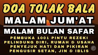 Doa Tolak Bala Malam Jumat Bulan Safar | Doa Selamat, Tolak Balak | Surat Yasin & Ayat Kursi | Yasin