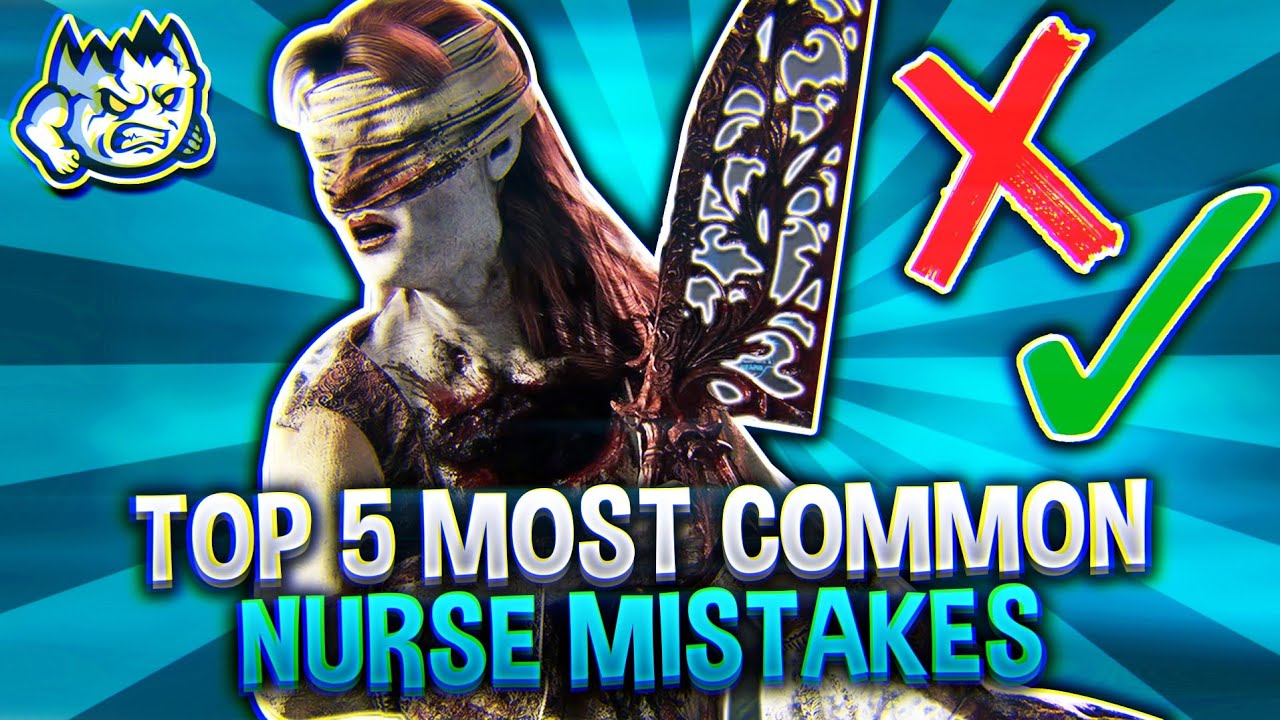 Top 5 Nurse Mistakes! | Dead by Daylight