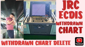 DELETE WITHDRAWN CHART JRC ECDIS.2ND OFFICER JOB. 3RD OFFICER.