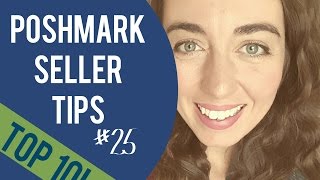 Poshmark Selling Tips: #25 | Top 10 Things to Do as a Seller!