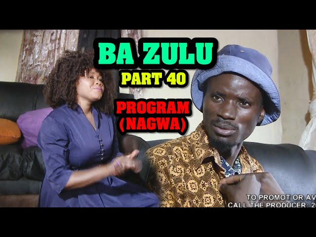 Ba Zulu Part 41_Program (Nangwa) class=