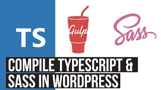 Gulp compile SASS & Typescript in WordPress Project