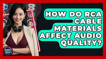 How Do RCA Cable Materials Affect Audio Quality? - Audio Gear Insider
