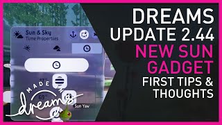 Dreams Update 2.44 | Day/Night Cycle First Tips & Thoughts | Dreams PS4, PS5
