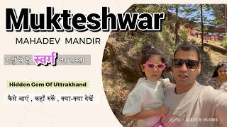 Mukteshwar Uttrakhand | Mukteshwar Dham Temple | Uttarakhand Tourist Place
