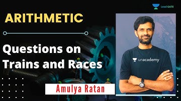 Questions on Trains and Races | Arithmetic | GATE & ESE 2021 | Mechanical Engineering | Amulya Ratan