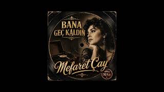 💔 Bana Geç Kaldın Eski Plak Tadında Duygusal Arabesk