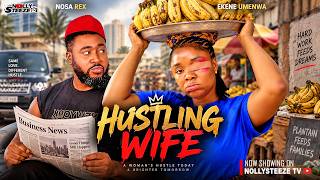 HUSTLING WIFE |NOSA REX, EKENE UMENWA| Nigerian Movies 2026 Latest Full Movies