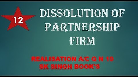 #12 dissolution of partnership firm class 12 | sk singh books q n 10 | by rahul singh