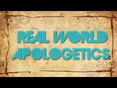 Real World Apologetics #542