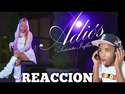 REACCION a ADIOS (VIDEO OFICIAL) SEÑORITA INFLUENCER 💔