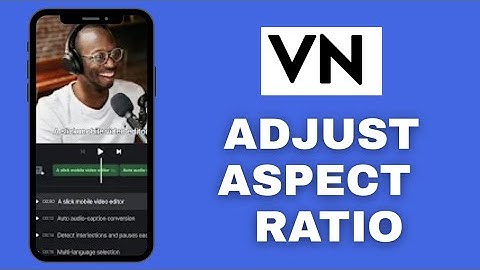 How to Adjust Aspect Ratio in Vn Video Editor 2025?