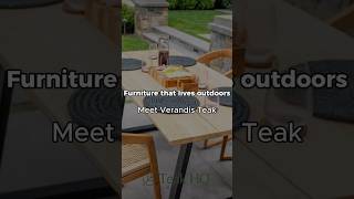 Why Teak Is the Best Outdoor Furniture (Verandis Teak by Teak HQ)