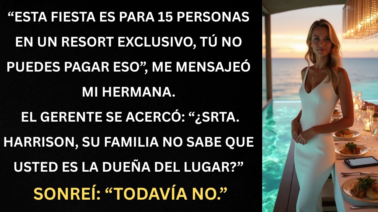 Me Desinvitaron del Cumpleaños de Papá — Sin Saber que Yo Era la Dueña de su Resort de Lujo