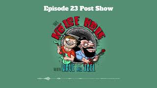 The Noise Hole with Dave and Joel - Episode 23 Post Show (Post Show #9)