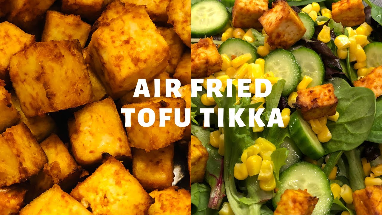 Tofu Tikka Low Fat, Low Sodium, and Low Calorie Air Fryer YouTube