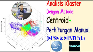 Analisis Klaster dengan Metode Centroid dengan  SPSS dan STATCAL, Disertai Perhitungan Manual