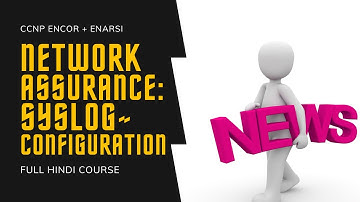 258. CCNP Encore + Enarsi | Network Assurance - Syslog - Configuration Lab | CCNP Full Course Hindi