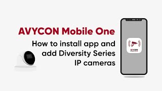 AVYCON Mobile One: How to Install App and Add Diversity Series IP cameras screenshot 2