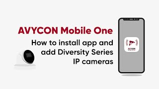 AVYCON Mobile One: How to Install App and Add Diversity Series IP cameras screenshot 4