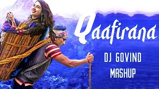 Qaafirana (Mashup) | DJ Govind | Kedarnath | Sushant Singh Rajput | Sara | Arijit S | Nikhita